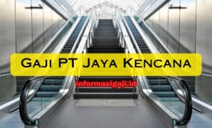 Gaji PT Jaya Kencana
