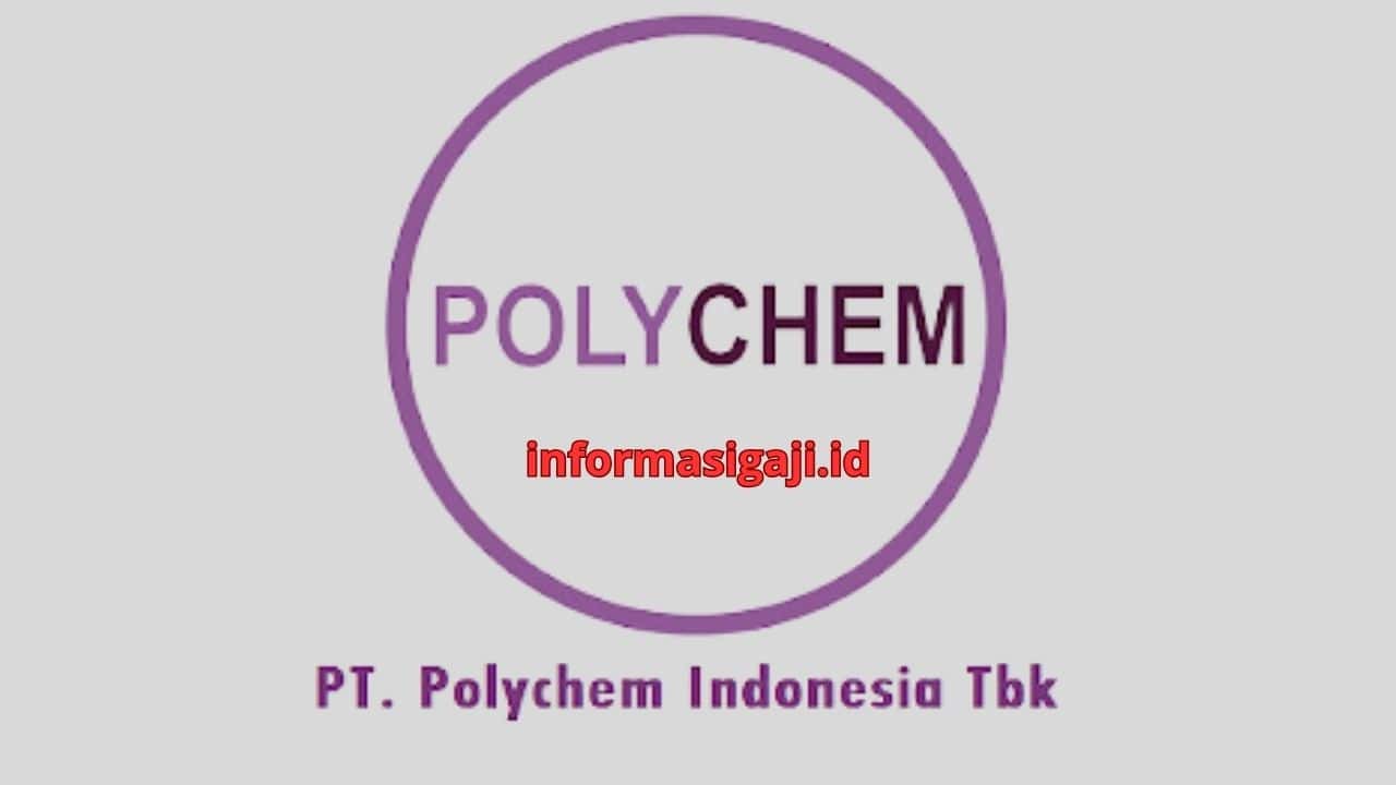 Gaji PT Polychem Indonesia Tbk 2024 - Informasi Gaji