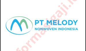 Gaji PT Melody Non Woven Indonesia