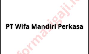 Gaji PT Wifa Mandiri Perkasa