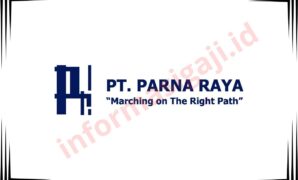 Gaji Karyawan PT Parna Raya